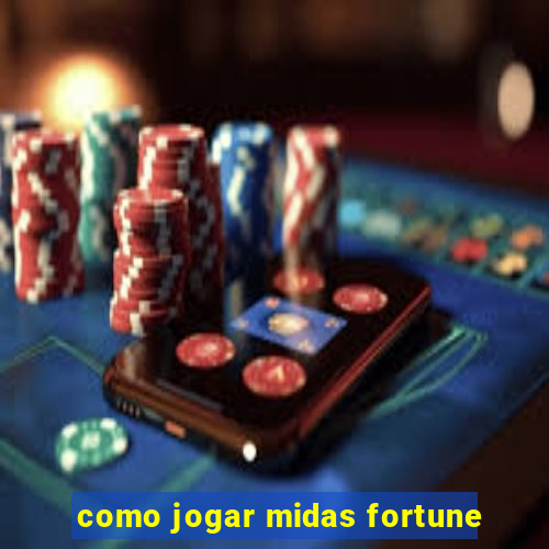 como jogar midas fortune